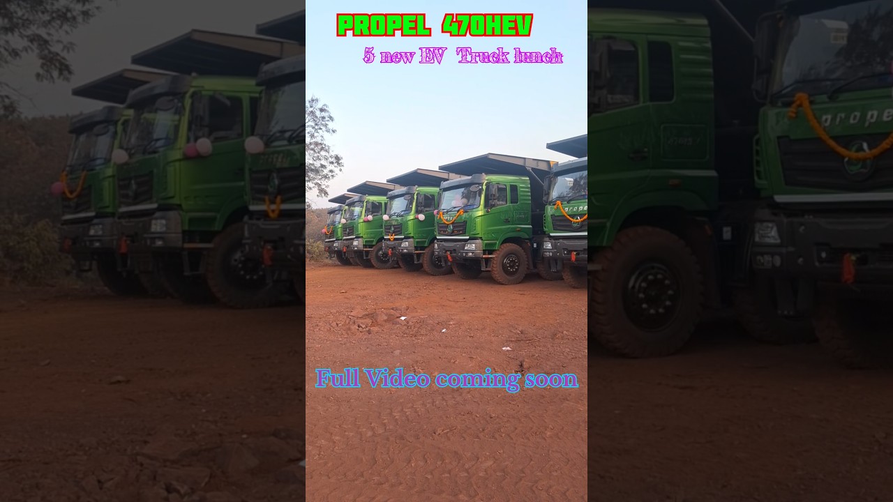Propel 470HEV || five new EV truck lunch our mines #evtruck #propel #Propel470 #viralvideo #feed