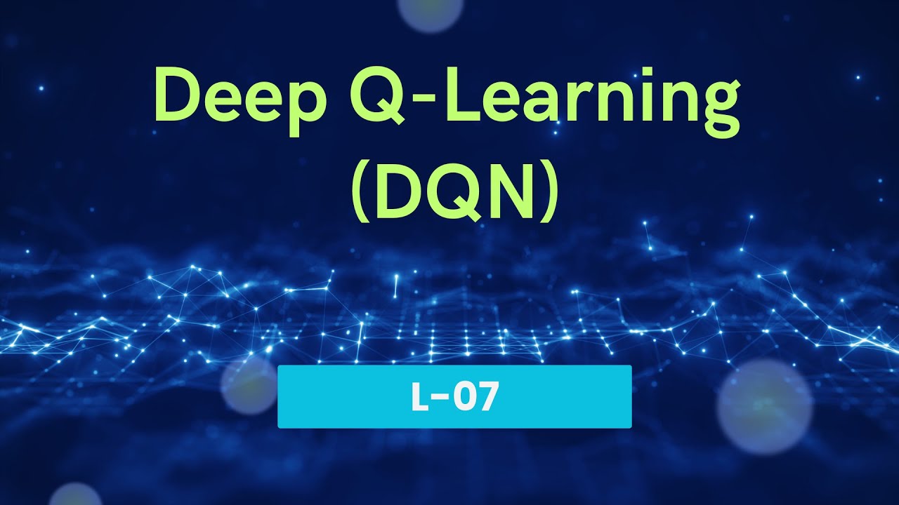 Глубокое Q-обучение (DQN): революция в обучении с подкреплением | L-07
