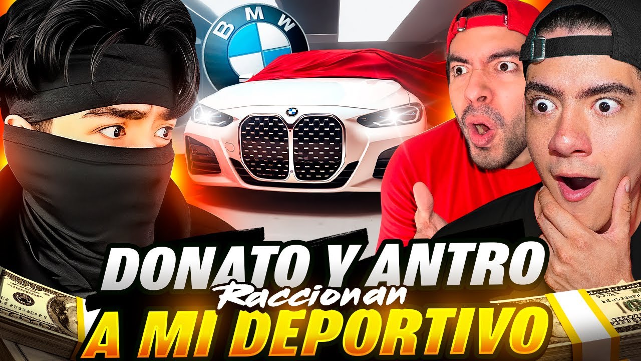 DONATO Y ANTRONIXXG REACCIONARON A MI NUEVO SUPER DEPORTIVO!