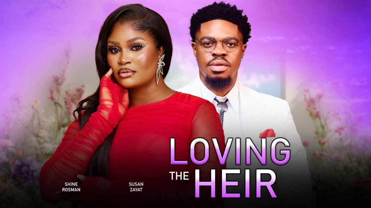 LOVING THE HEIR - CHIZZY ALICHI MBAH, SOMTO EZEH 2025 Latest Full Nigerian Movie