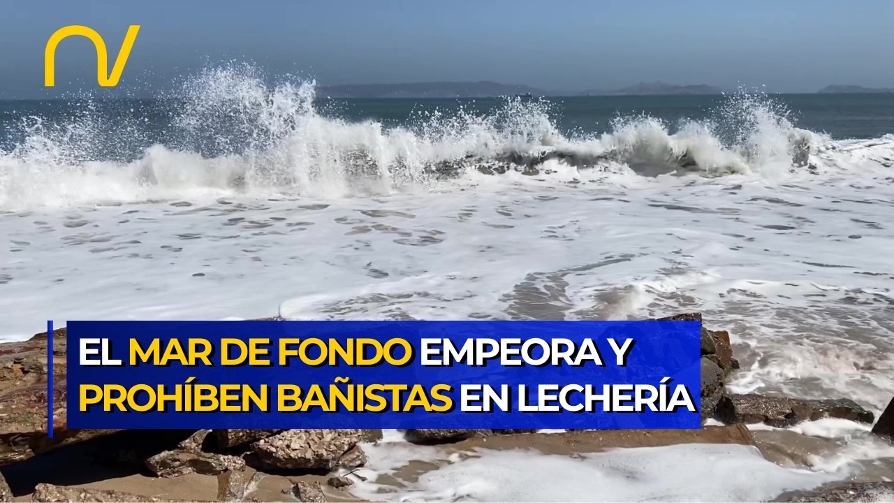 ¡ALERTA EN LECHERÍA! Extienden prohibición de playas por Mar de Fondo