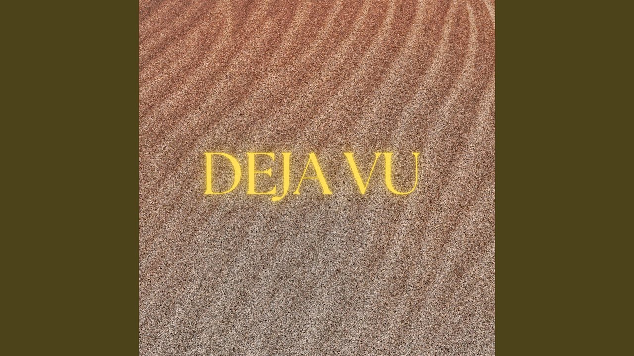 DEJA VU