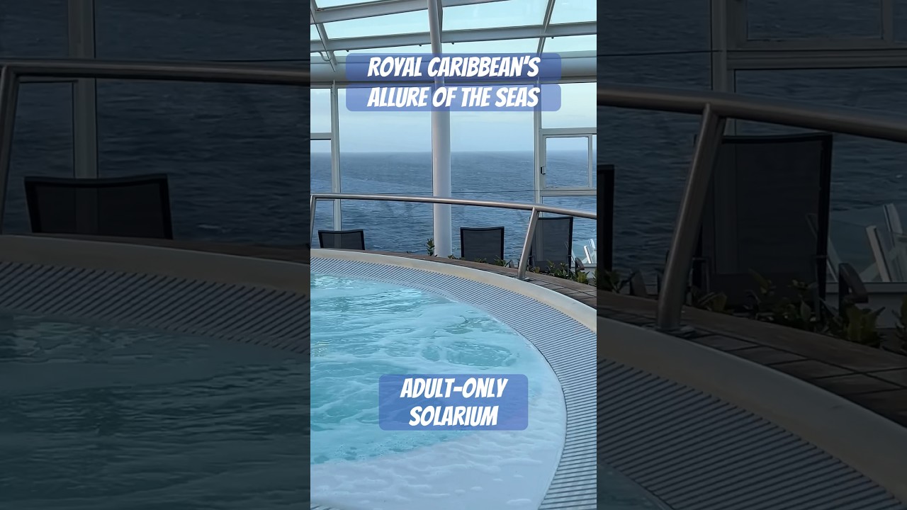 Take A Peek At Royal Caribbean&rsquo;s Allure of the Seas&rsquo; Adult-Only Solarium #cruiselife #cruiseship