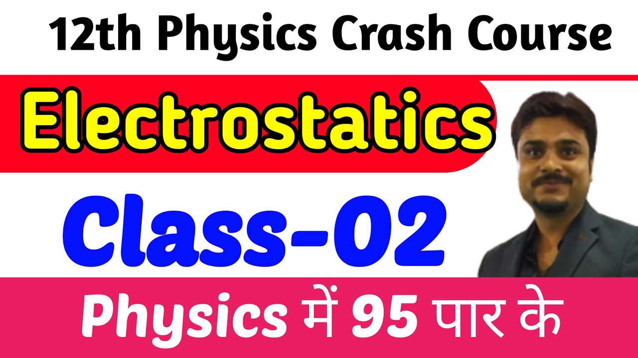 Electrostatics Class - 02 || 12th physics Crash course 2023 || Coulomb's law class 12