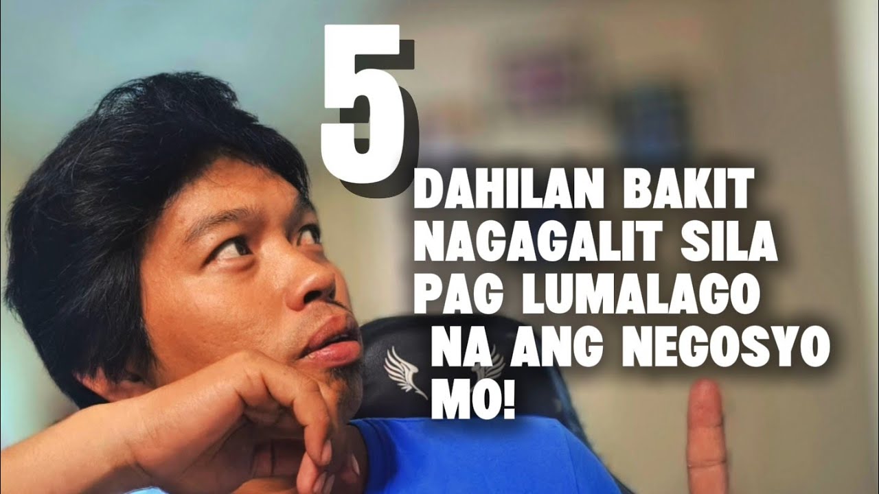 dahilan kung bakit nagagalit sila sayolalo na pag lumalago na ang negosyo mo