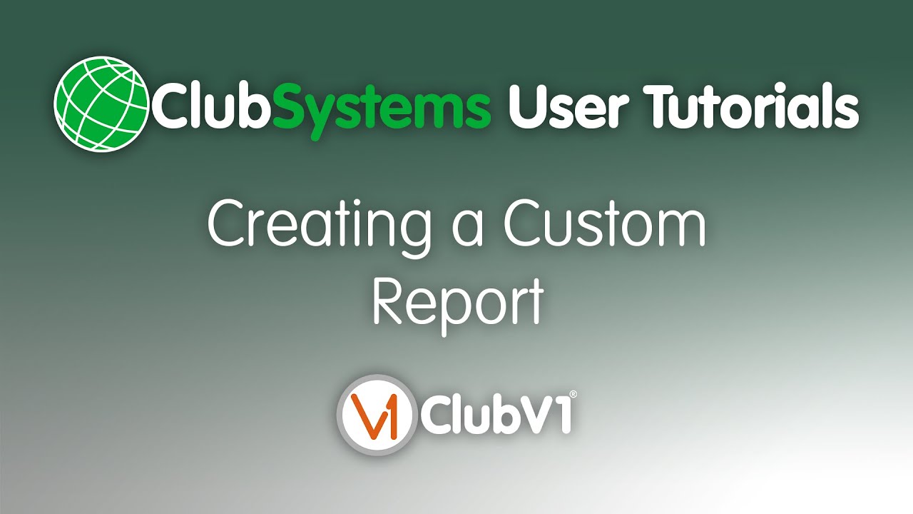 Custom Reports | Club Systems Tutorial