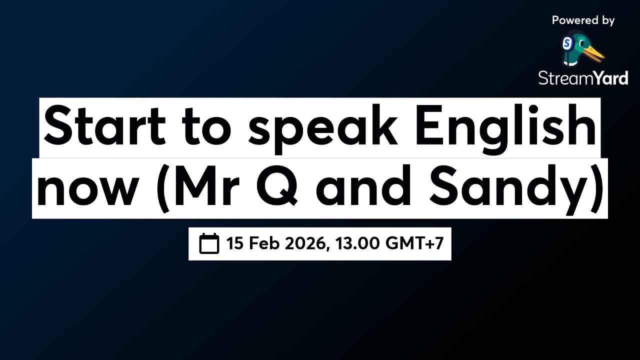 Start to speak English now (Mr Q and Sandy)