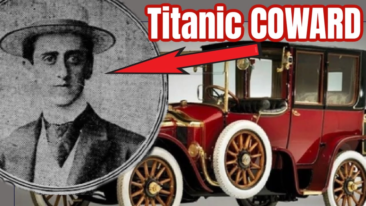 The Biggest Coward On The Titanic You&rsquo;ve Never Heard About, But You Saw His Car In The Movie