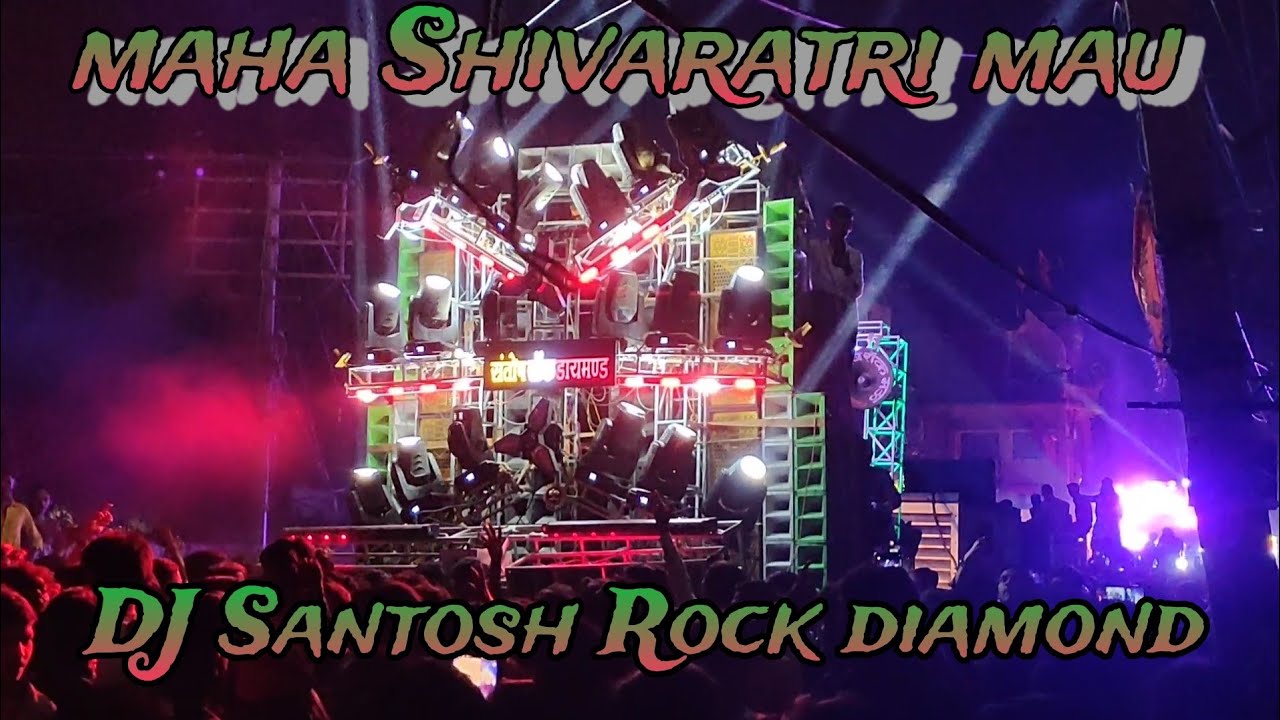 DJ Santosh Rock diamond jila Mau competitions kigamaha Shivaratri Mau maha Shivaratri mau 2024##