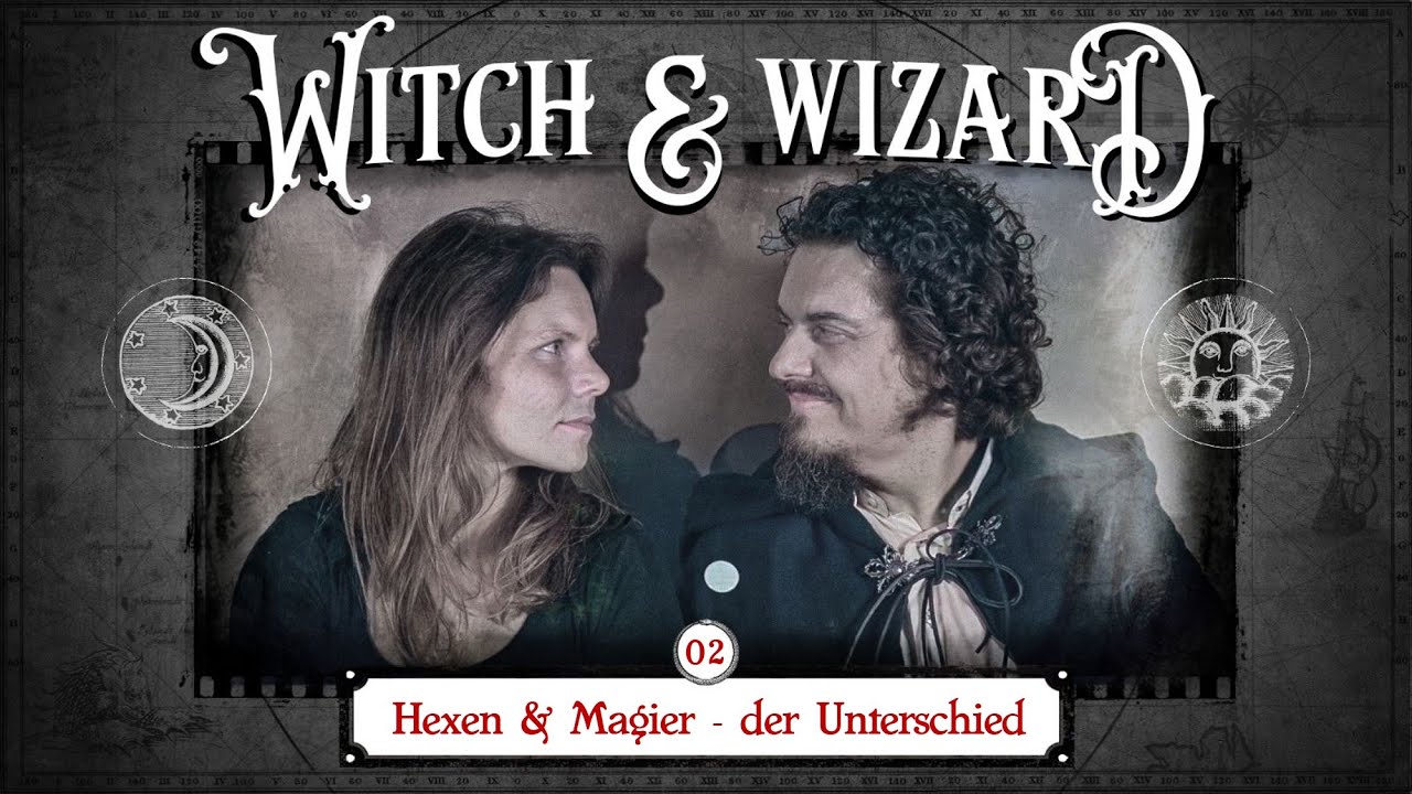 02 ✹ Hexen & Magier &ndash; der Unterschied ✹ Witch & Wizard
