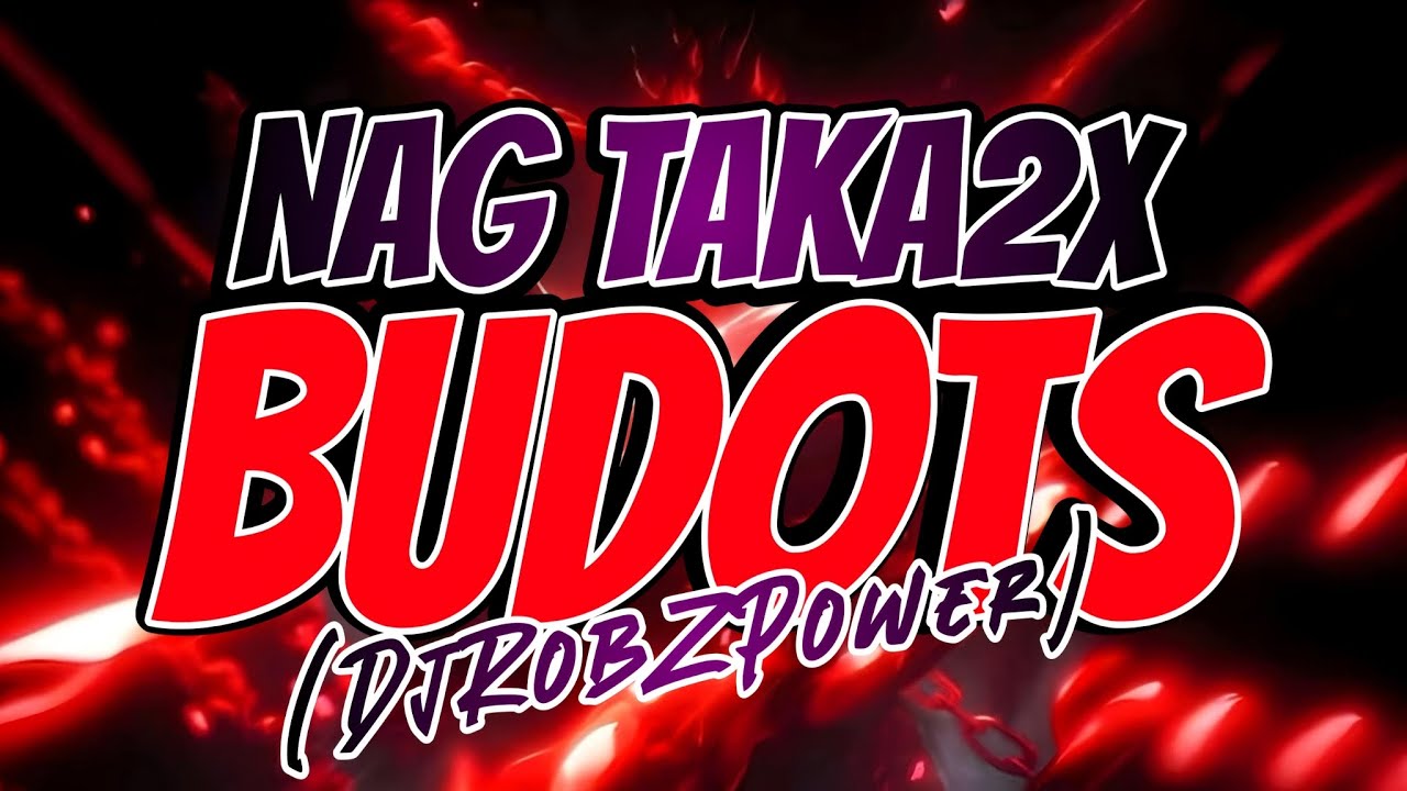NAG TAKA2X DANCE ( BALOD2X BUDOTS REMIX ) DJ ROBZ POWER