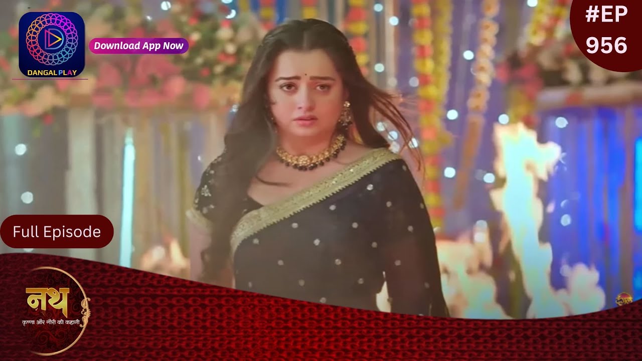 Nath Krishna Aur Gauri Ki Kahani | 15 June 2024 | Full Episode 956 | Dangal TV