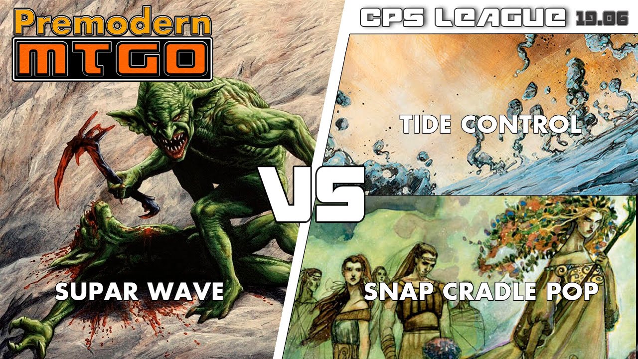 Premodern CPS League 19.06 with Supar Wave - Round 5 vs Vise Tide & Round 6 vs Snap Cradle Pop