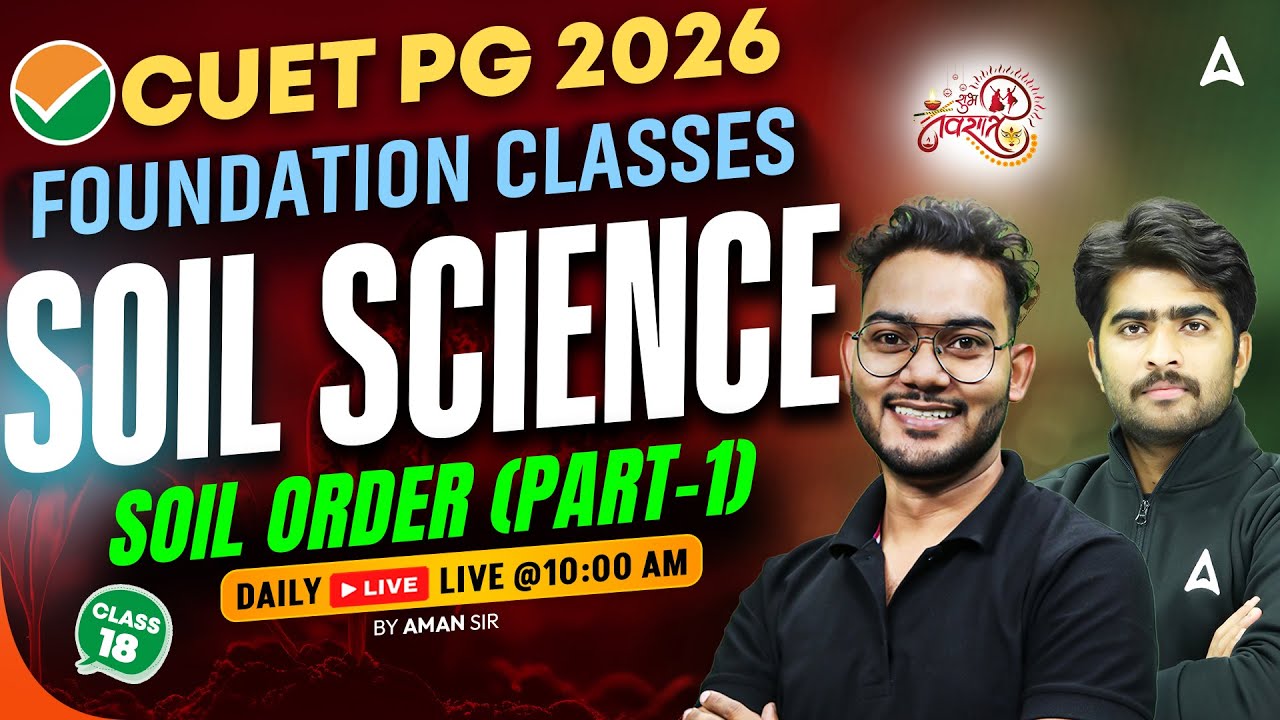CUET PG 2026 Foundation Classes | Soil Science | Soil Order Part-1 | By Aman Sir