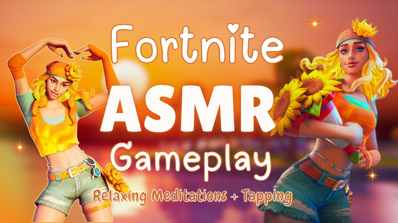 Fortnite ASMR ☀️ Soft Spoken, Relaxing Meditations, Tapping ☀️ ASMR Gaming