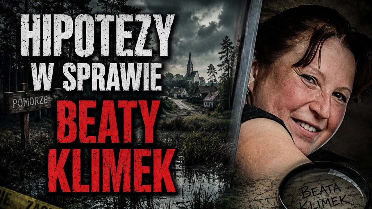 HIPOTEZY W SPRAWIE ZAGINIĘCIA BEATY KLIMEK 
