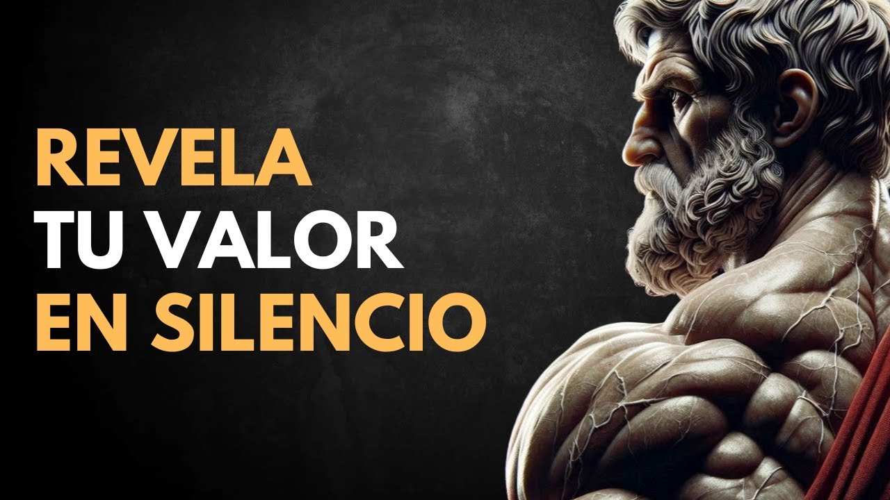 La CLAVE ESTOICA Para Demostrar TU VALOR Sin Decir Una Sola PALABRA | ESTOICISMO