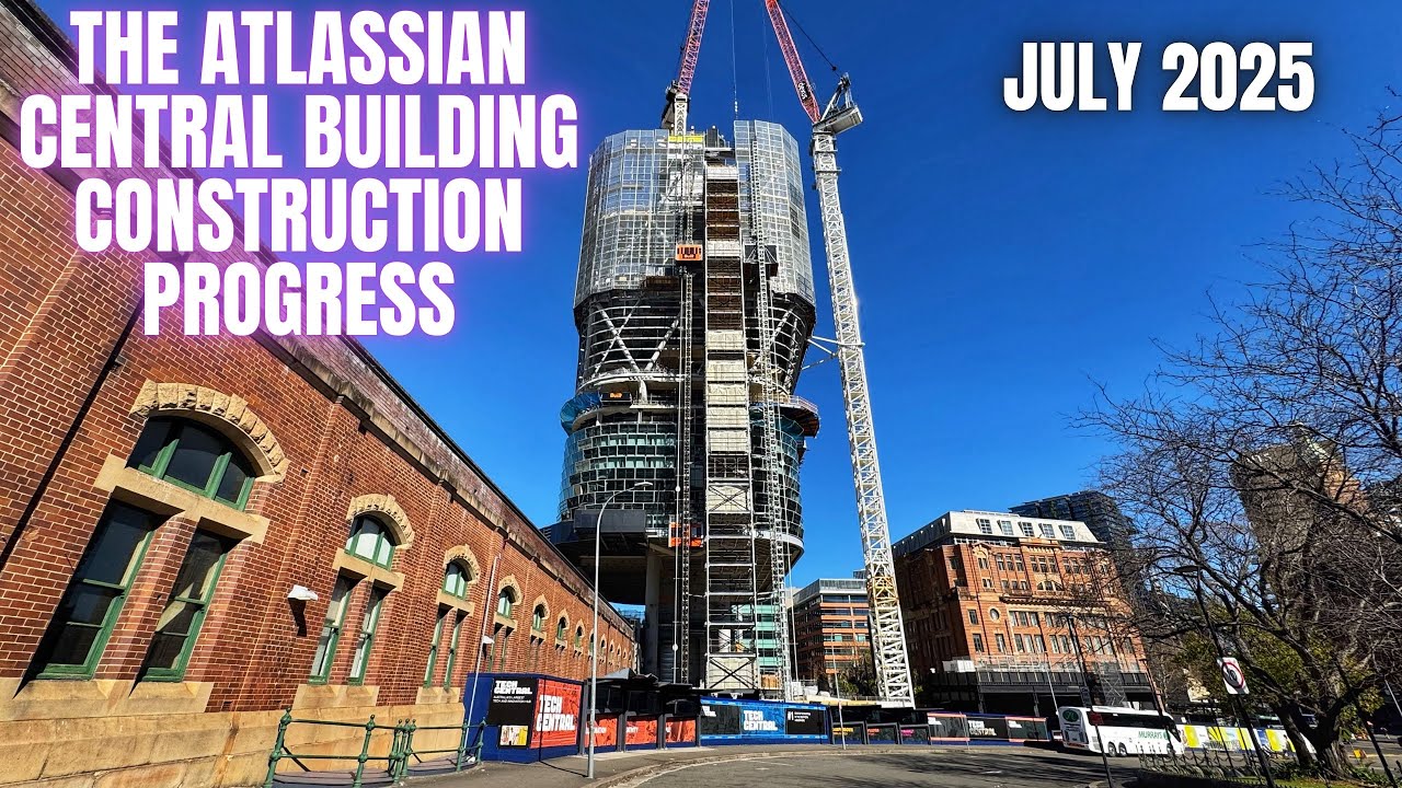 Abandoned Oz - The Atlassian Central Building Construction Update - July 2025