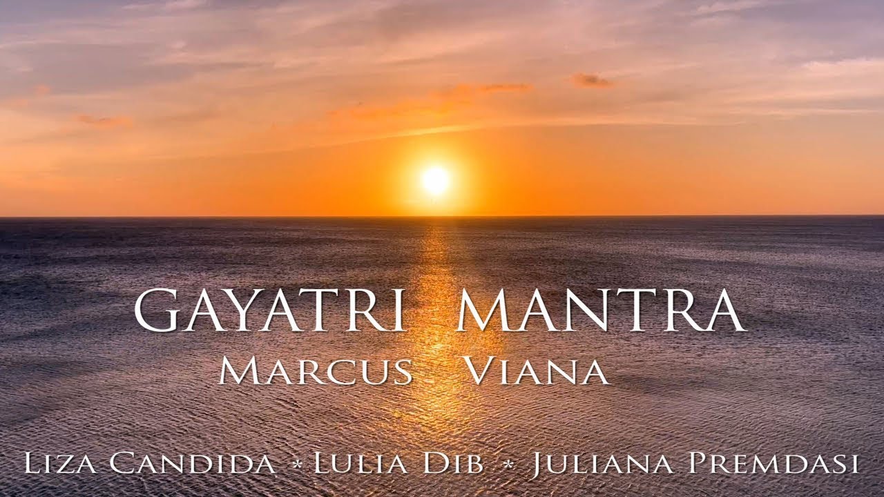 Marcus Viana e Liza Candida, Lulia Dib, Juliana Premdasi - Gayatri Mantra