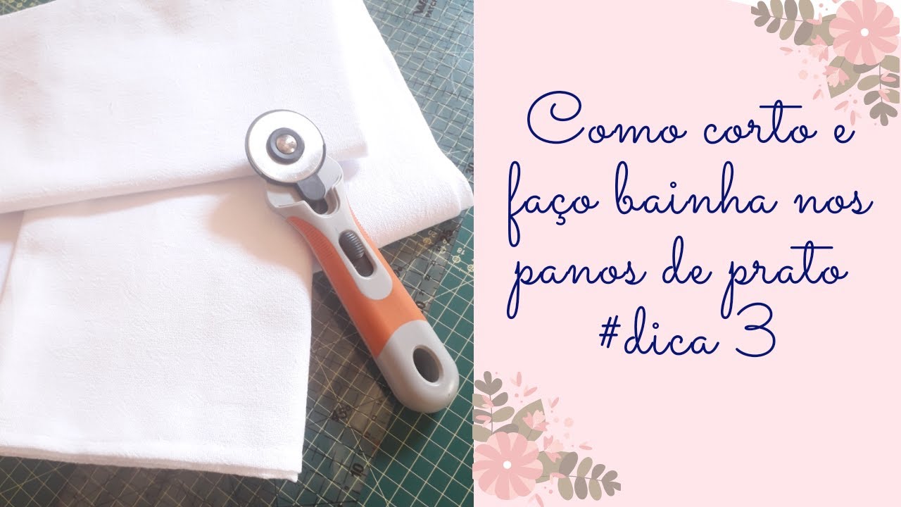 Como corto e faço as bainhas do pano de prato