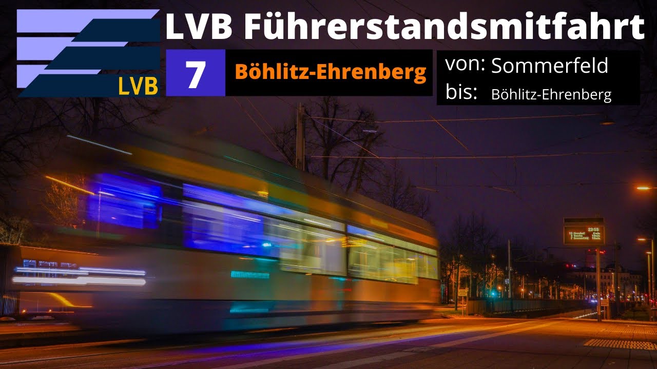 LVB Führerstandsmitfahrt [Linie 7] von Sommerfeld bis Böhlitz-Ehrenberg / LVB Straßenbahn