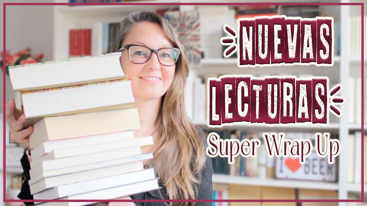 NUEVAS RECOMENDACIONES IMPRESCINDIBLES, Super Wrap Up || La Pecera de Raquel🌺