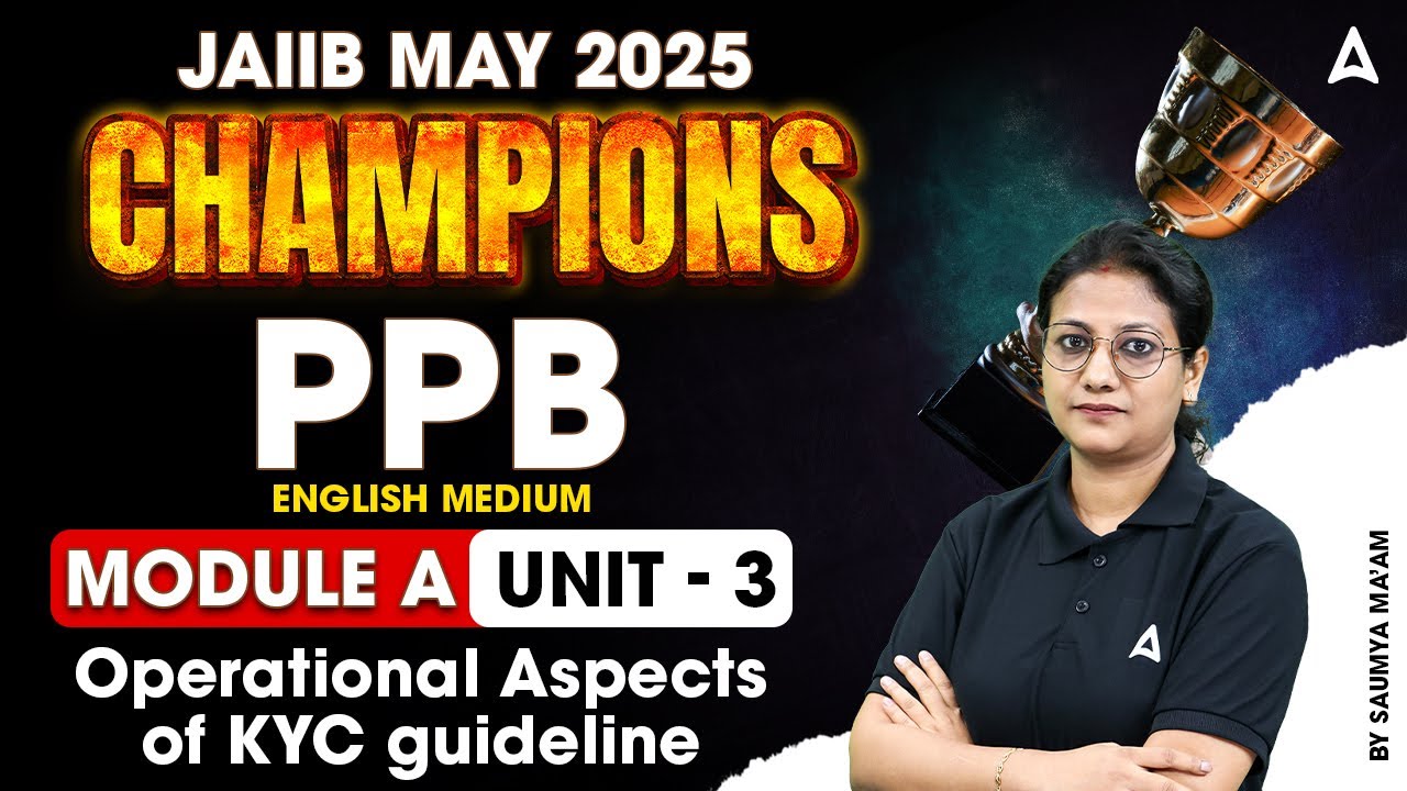 JAIIB May 2025 Champions | PPB Module A | Operational Aspects of KYC Guideline | Unit-3 📜🔍