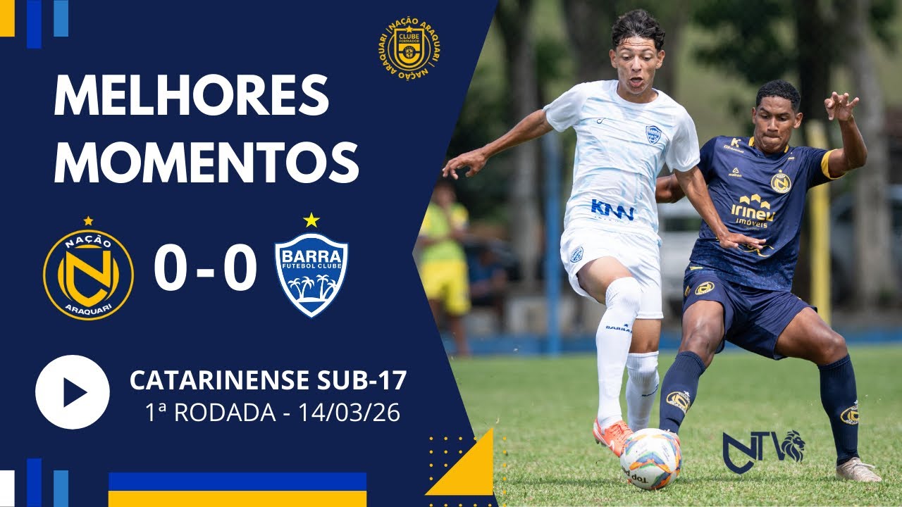 MELHORES MOMENTOS NAÇÃO ARAQUARI 0 X 0 BARRA - CATARINENSE SUB-17 - 1ª RODADA - 14/03/2026