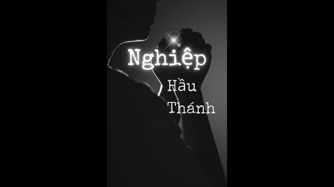Cô Bé Hà Nội || Nghiệp Hầu Thánh (P1)