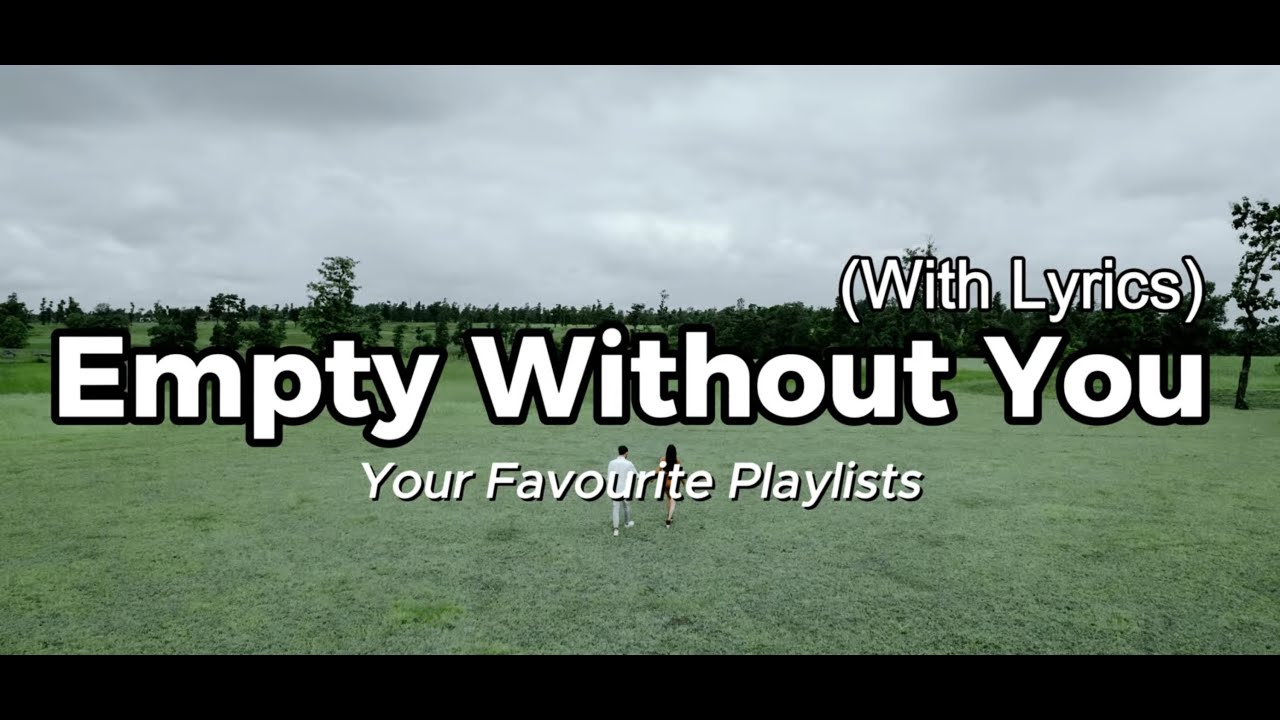 Empty Without You - Sad Love Song | Heartbroken & Lost in Pain (Official Lyrics Video)