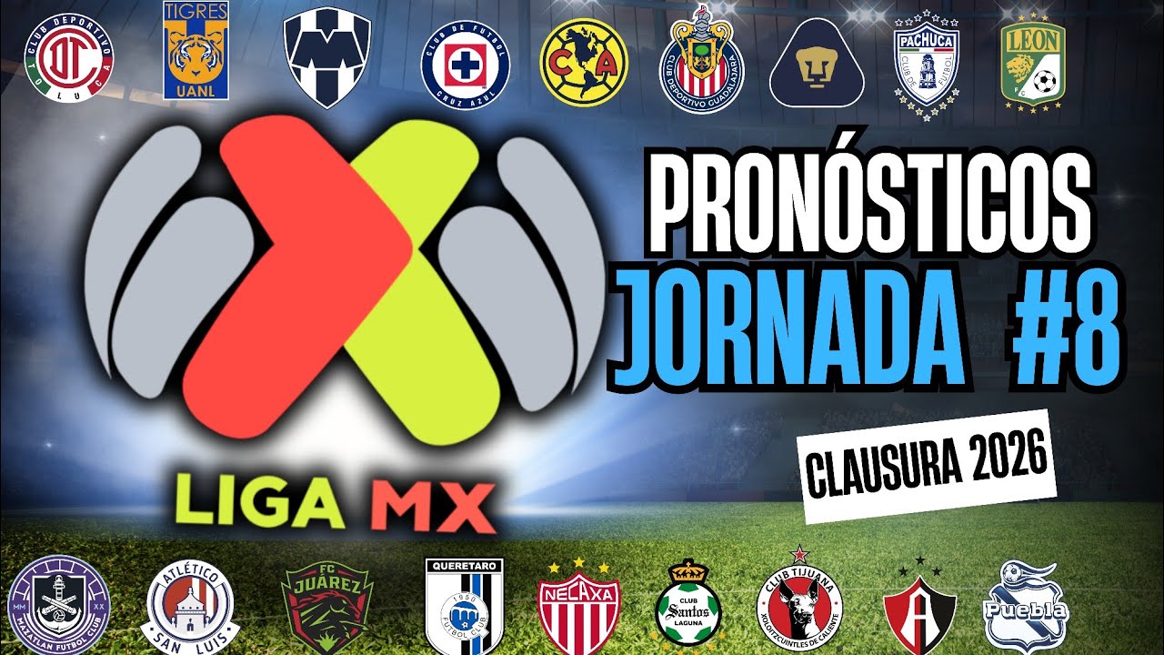 🔥PRONÓSTICOS  y HORARIOS JORNADA 8 LIGA MX 2026🔥 predicciones de jornada 8 LIGA MX (CLAUSURA) ⚽️