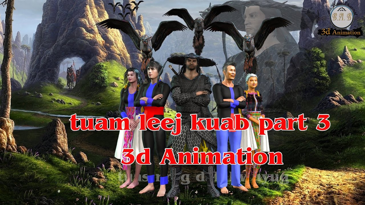 tuam leej kuab 3D animation part 3