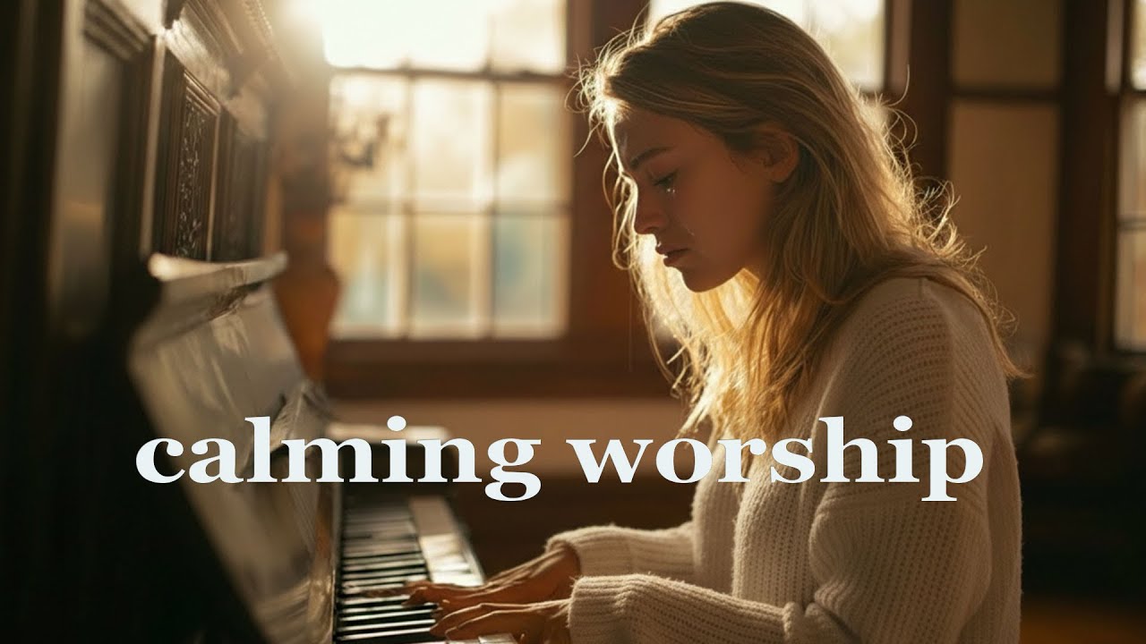Calming Praise and Worship Music for Quiet Moments of Stillness