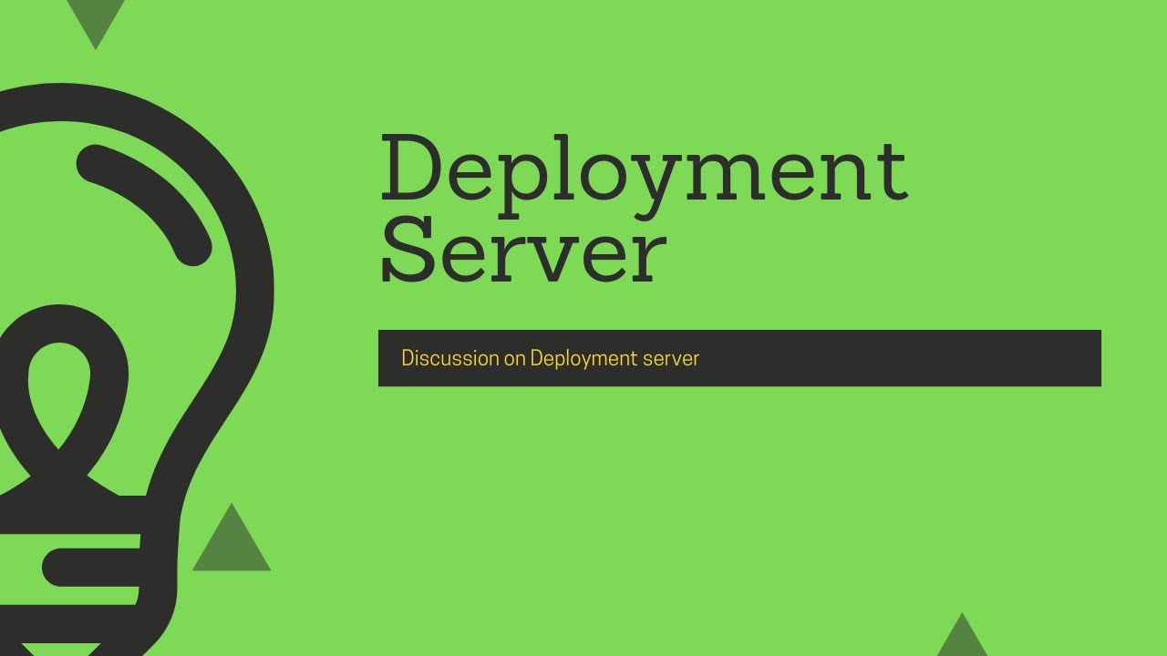 Detail Discussion on Deployment Server Configuration