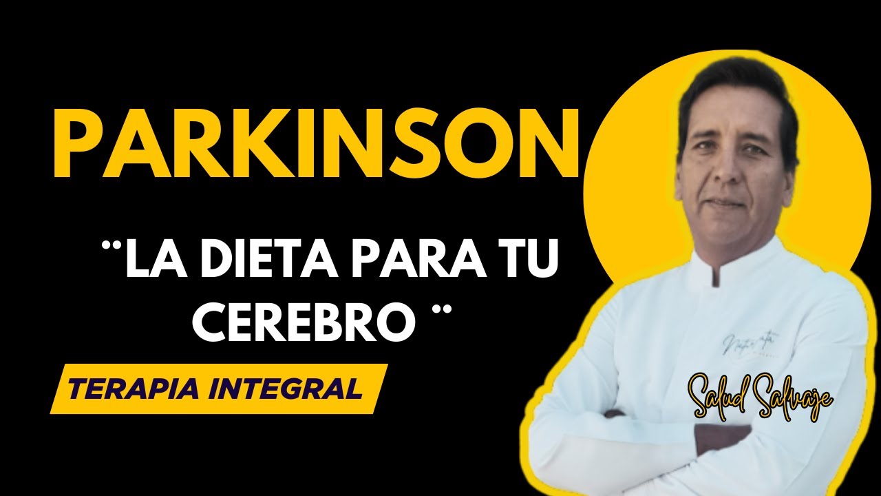 Esta es la vital importancia de la Nutrici&oacute;n Cerebral en el Parkinson &uml;Terapia integral&uml;