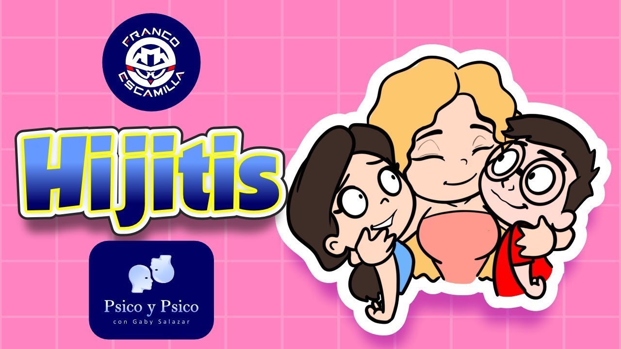 Psico y Psico     Hijitis