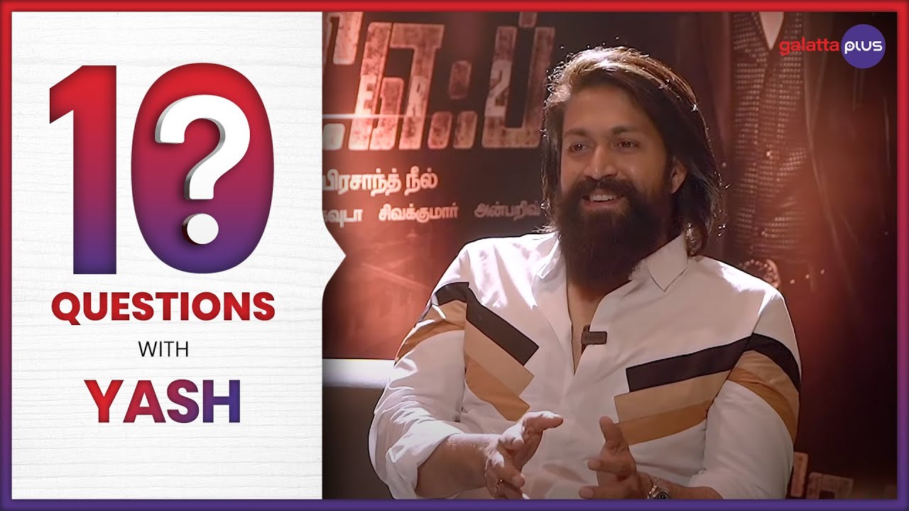 10 Questions With Yash | Baradwaj Rangan