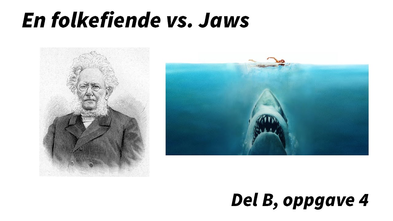 En folkefiende vs. Jaws, oppgave B4