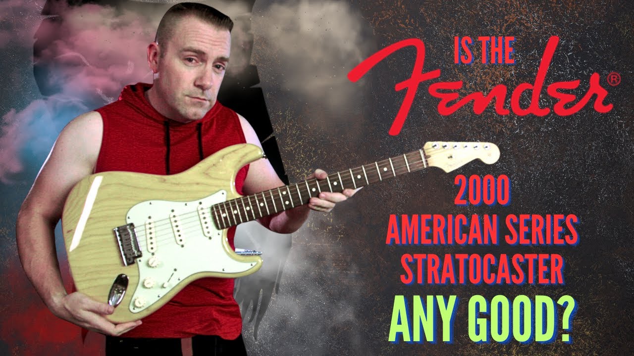 Is The Fender 2000 American Series Stratocaster Any Good?
