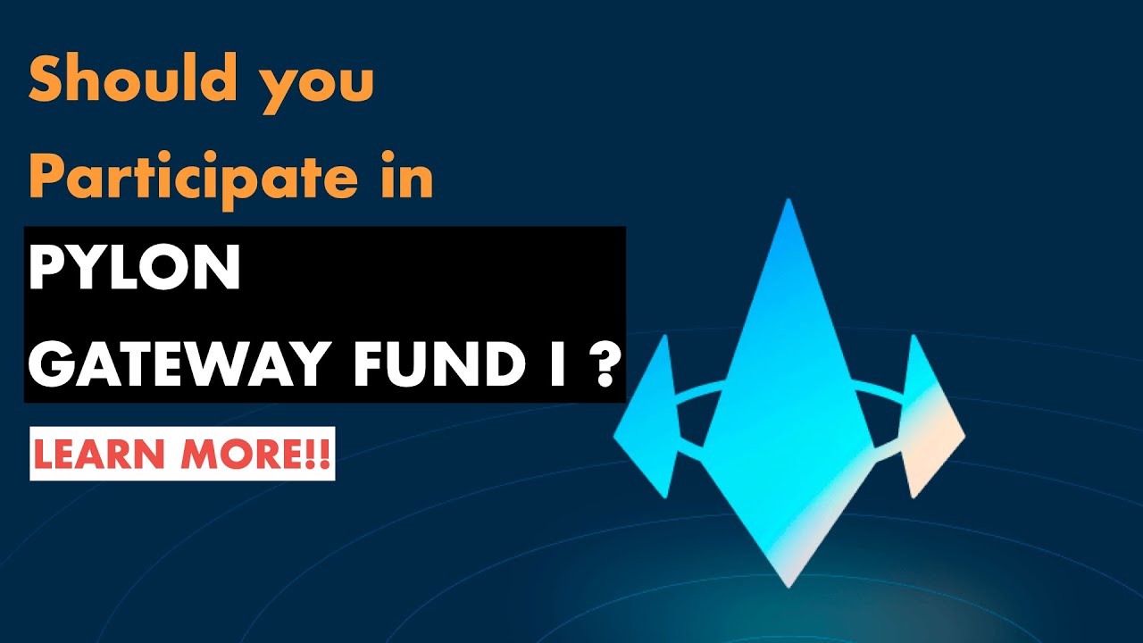 Pylon Gateway Fund I Will it be a game changer for the pylon protocol ?