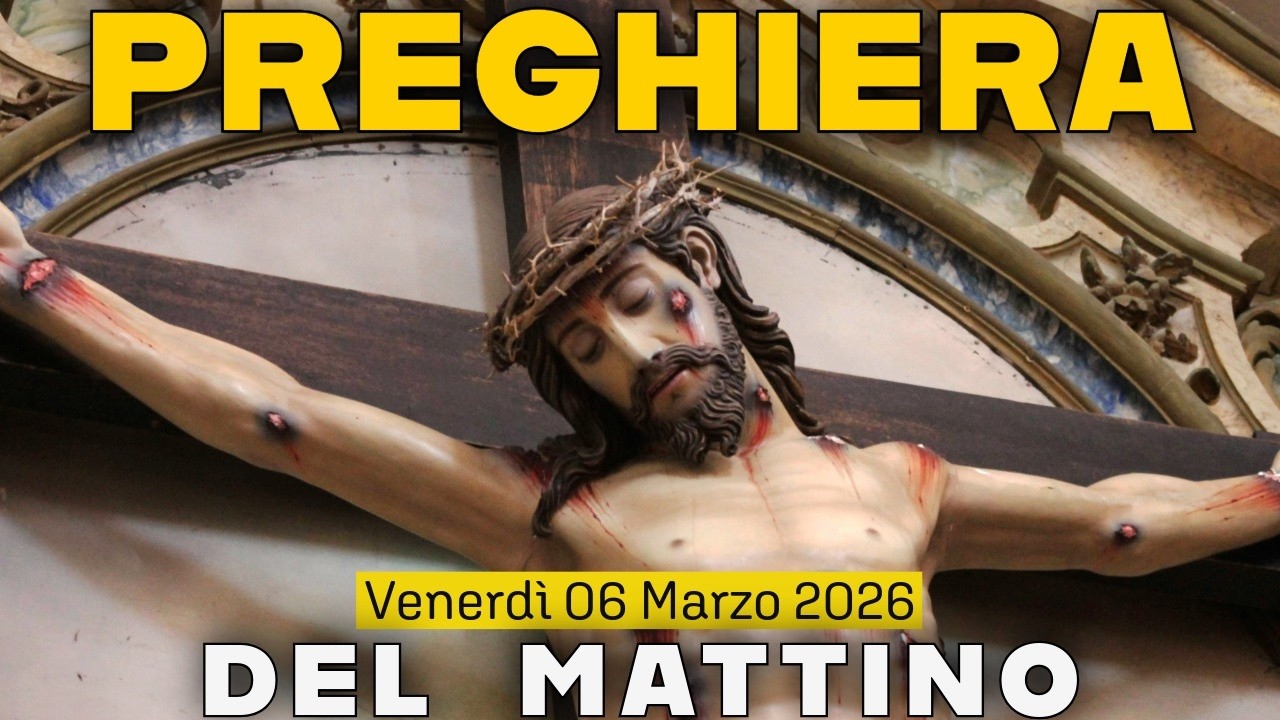 PREGHIERA DEL MATTINO🙏 LODI ❤️VENERDÍ 06 MARZO 2026