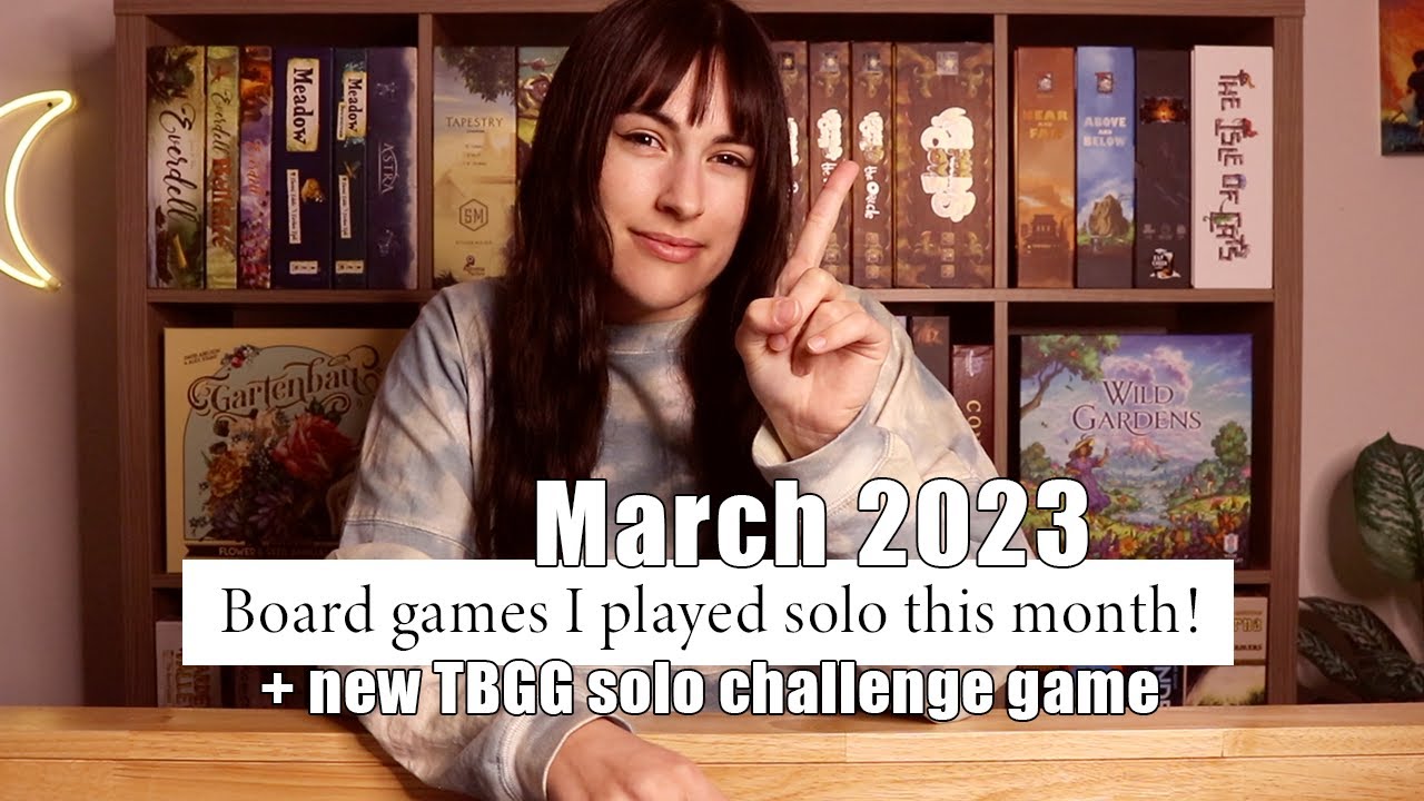 Games I enjoyed solo in March! | NEW TBGG solo challenge game! | SOWING SOLO