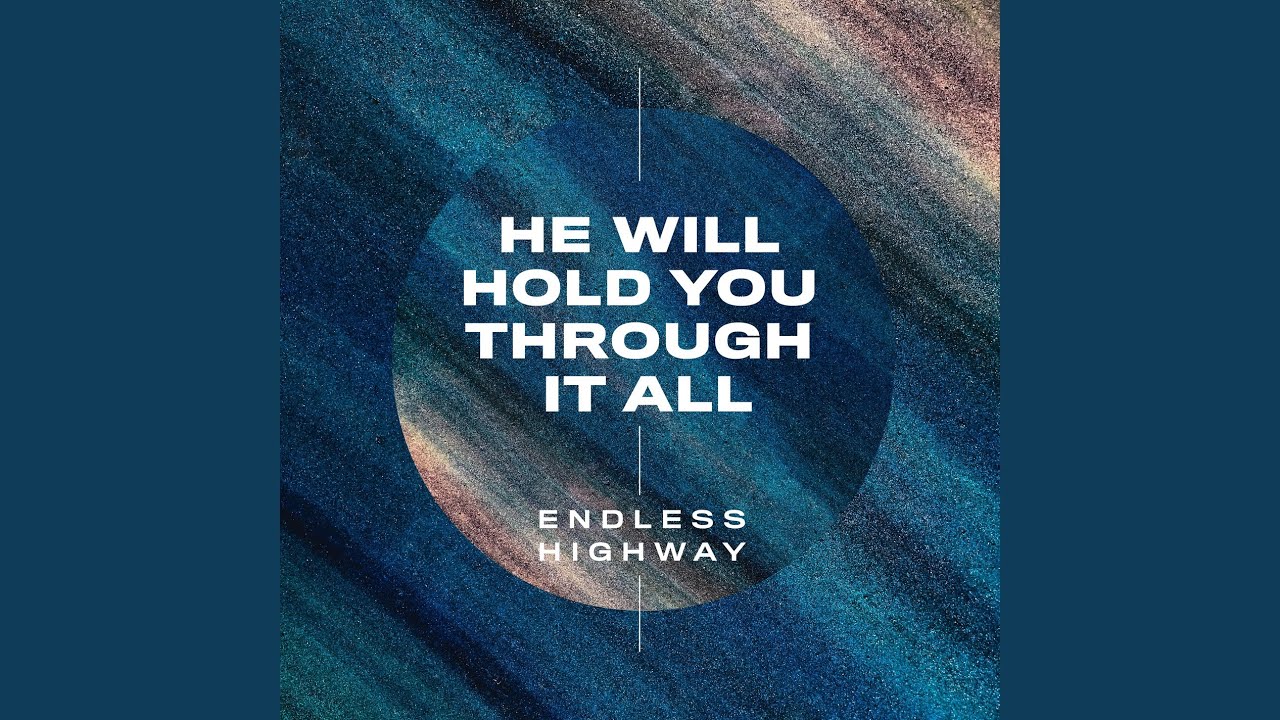 He Will Hold You Through It All