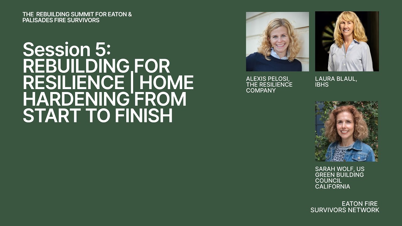 EFSN Virtual Rebuilding Summit    Session 05   Rebuilding for Resilience   Home Hardening from Start