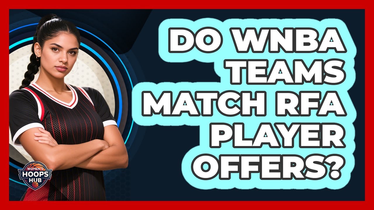 Do WNBA Teams Match RFA Player Offers?