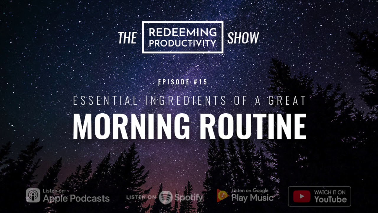 RPS #15 – Essential Ingredients of a Great Morning Routine