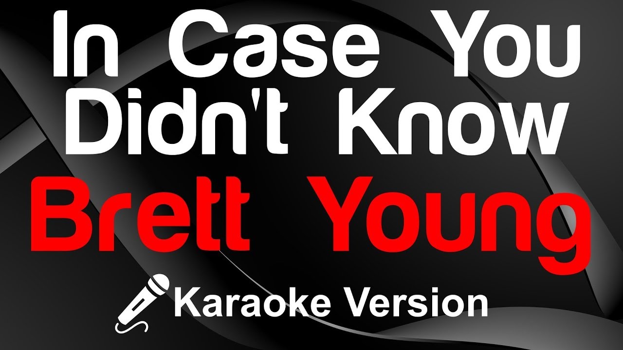 🎤 Brett Young - In Case You Didn't Know Karaoke - King Of Karaoke