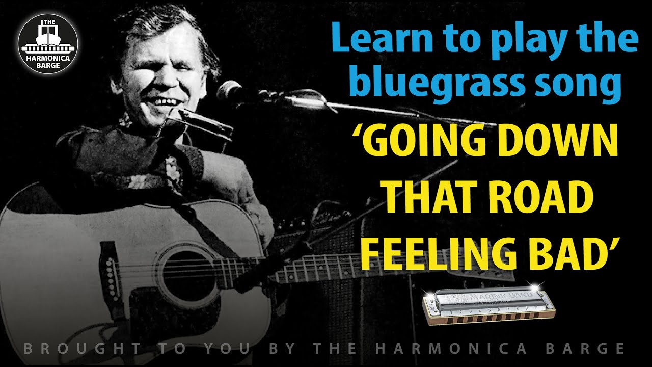 Learn the Bluegrass song 'Going Down that Road Feeling Bad' (Harmonica lesson-C harp required)