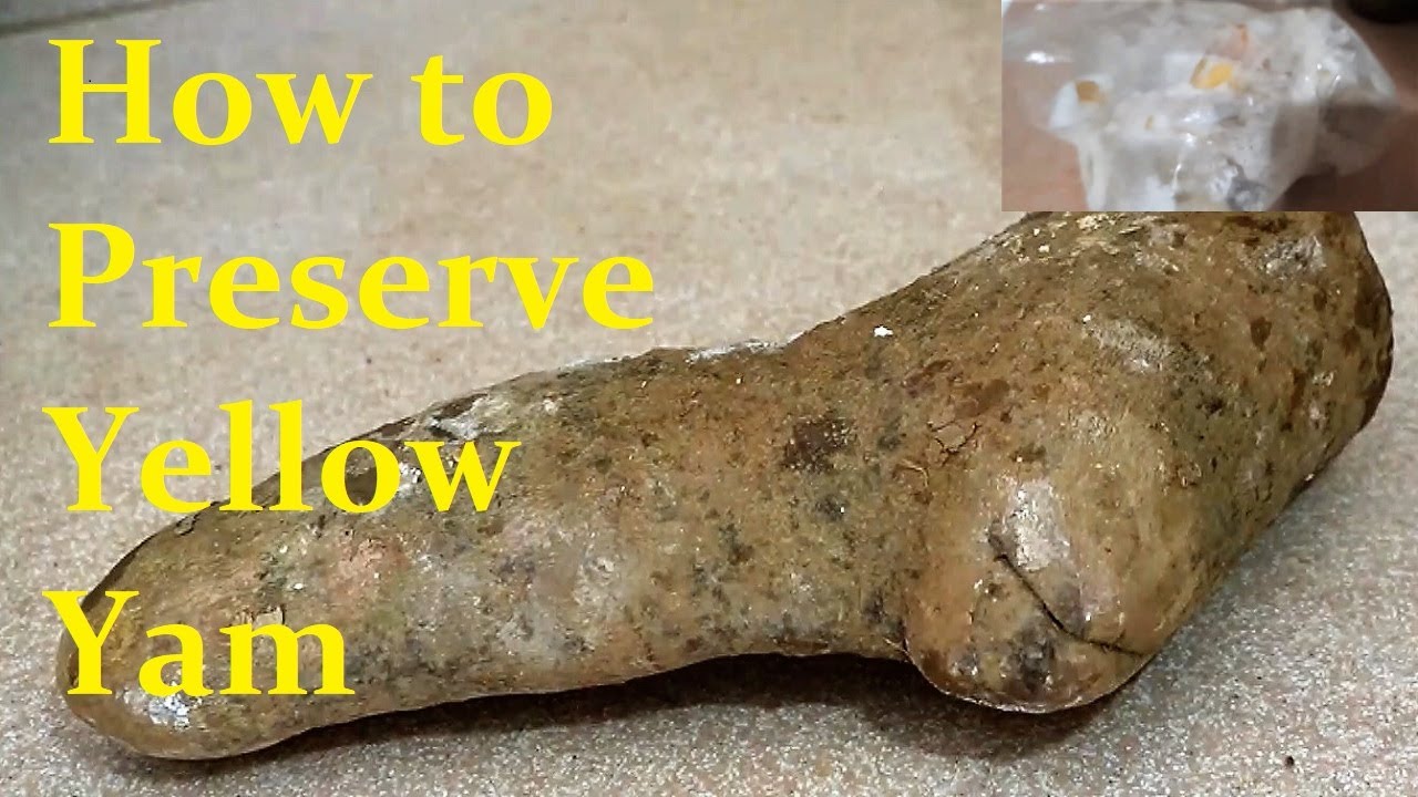 Best and Easy Way to Preserve Yellow Yam