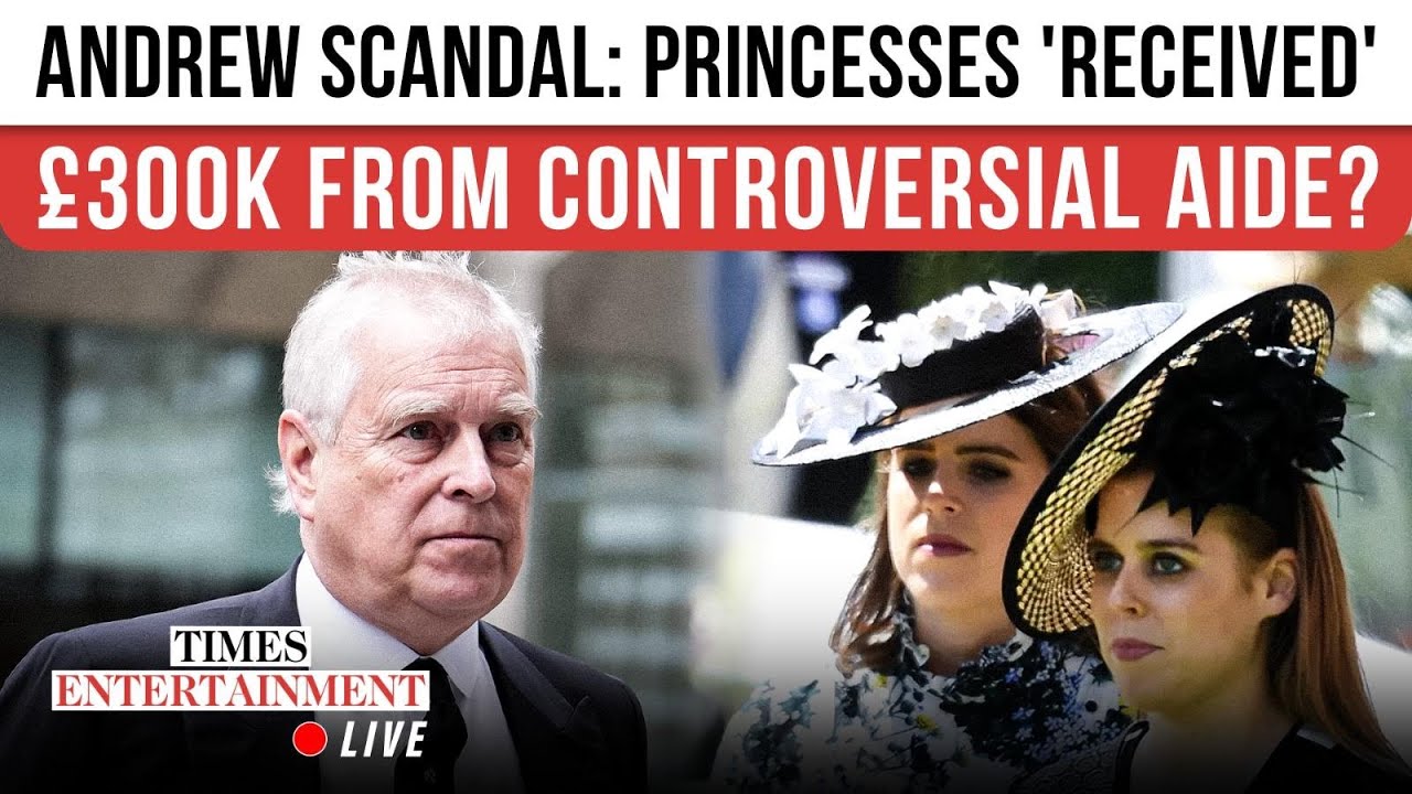 Princesses Beatrice & Eugenie Named In 'DIRTY Money Transfer' As Andrew Scandal Stuns Royals